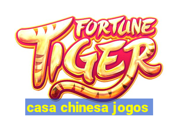 casa chinesa jogos